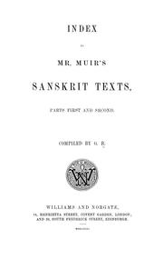 Cover of: Original Sanskrit texts on the origin and progress of the religion and institutions of India by J. Muir