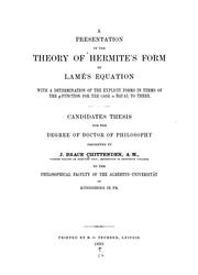 Cover of: A presentation of the theory of Hermite's form of Lamé's equation: with a determination of the explicit forms in terms of the p function for the case n equal to three...