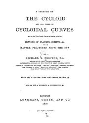 Cover of: A treatise on the cycloid and all forms of cycloid curves by Richard A. Proctor