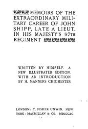 Cover of: Memoirs of the extraordinary military career of John Shipp, late a lieut. in His Majesty's 87th regiment by John Shipp
