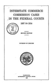 Cover of: Interstate Commerce Commission cases in the federal courts, 1887 to 1914 | United States. Interstate Commerce Commission.