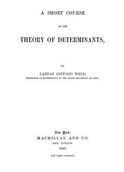 A short course in the theory of determinants by Laenas Gifford Weld