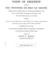 Cover of: Sales of property made by Isaac Stoutenbrugh and Philip Van Cortlandt, commissioners of forfeitures for the Southern District of the State of New York appointed in pursuance of an act of the Legislature of said state, entitled: "An Act For the Speedy Sale of the Confiscated and Forfeited Estates Within This State, and For Other Purposes Therein Mentioned," passed May 12th, 1784 : as contained in the field book in the office of the Register of the city and county of New York