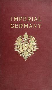 Cover of: Imperial Germany: a critical study of fact and character