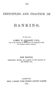 The principles and practice of banking by James William Gilbart
