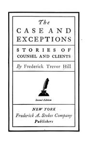 Cover of: The case and exceptions by Frederick Trevor Hill