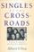 Cover of: Singles at the crossroads