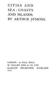 Cover of: Cities and sea-coasts and islands by Arthur Symons