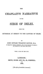Cover of: The chaplain's narrative of the siege of Delhi: from the outbreak at Meerut to the capture of Delhi
