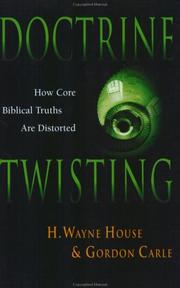 Cover of: Doctrine Twisting: How Core Biblical Truths Are Distorted