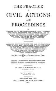 Cover of: The law in civil actions and proceedings in the various courts of the state of New York: including the principles of law relating to actions or defenses, and the rules of evidence, together with citation of authorities ...