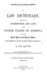 Cover of: A law dictionary: adapted to the Constitution and laws of the United States of America, and of the several states of the American union : with references to the civil and other systems of foreign law