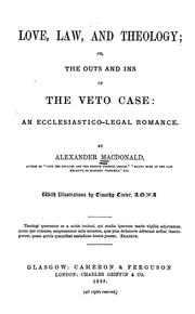 Cover of: Love, law and theology, or, The outs and ins of the veto case: an ecclesiastico-legal romance