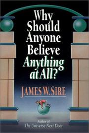 Cover of: Why should anyone believe anything at all? by James W. Sire