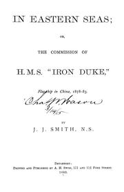 In eastern seas, or, The commission of H.M.S. "Iron duke," flagship in China, 1878-83 by J. J. Smith