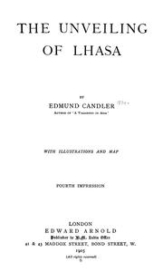 Cover of: The unveiling of Lhasa by Edmund Candler