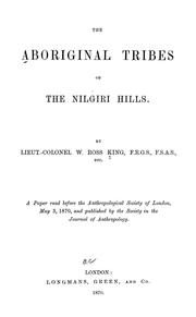 Cover of: The aboriginal tribes of the Nilgiri hills by William Ross King