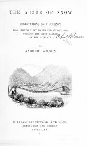 Cover of: The abode of snow by Wilson, Andrew, Andrew Wilson, Wilson, Andrew