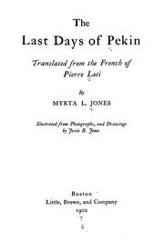 Cover of: The last days of Pekin: translated from the French of Pierre Loti