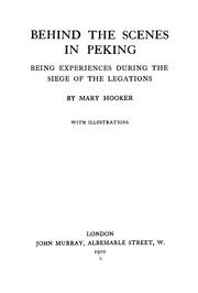 Cover of: Behind the scenes in Peking: being experiences during the siege of the legations