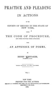 Cover of: Practice and pleading in actions in the courts of record in the state of New York, under the Code of Procedure, and other statutes, where applicable: with an appendix of forms