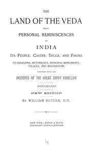 Cover of: The land of the Veda: being personal reminiscences of India, its people, castes, thugs, and fakirs, its religions, mythology, principal monuments, palaces, and mausoleums, together with the incidents of the great Sepoy rebellion