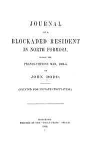 Cover of: Journal of a blockaded resident in North Formosa during the Franco-Chinese War, 1884-5 by Dodd, John.