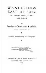 Cover of: Wanderings east of Suez, in Ceylon, India, China and Japan by Frederic Courtland Penfield, Frederic Courtland Penfield