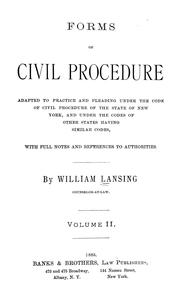 Cover of: Forms of civil procedure: adapted to practice and pleading under the Code of civil procedure of the state of New York, and under the codes of other states having similar codes, with full notes and references to authorities