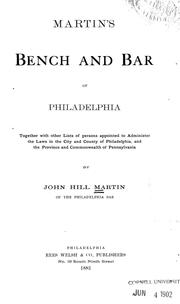 Cover of: Martin's bench and bar of Philadelphia: together with other lists of persons appointed to administer the laws in the city and county of Philadelphia, and the province and commonwealth of Pennsylvania