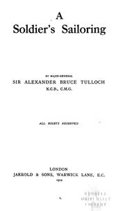 Cover of: A soldier's sailoring by Tulloch, Alexander Bruce Sir, Tulloch, Alexander Bruce Sir