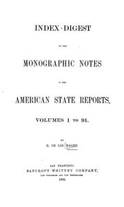 Cover of: Index-digest to the monographic notes in the American state reports, volumes 1 to 91