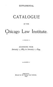 Cover of: Supplemental catalogue of the Chicago Law Institute: accessions from January 1, 1887, to January 1, 1894