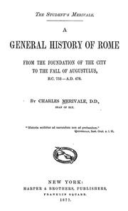 Cover of: A general history of Rome: from the foundation of the city to the fall of Augustulus, B. C. 753--A. D. 476