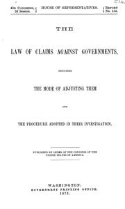 Cover of: The law of claims against governments, including the mode of adjusting them and the procedure adopted in their investigation