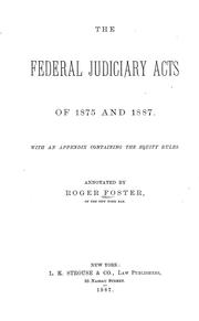 Cover of: The Federal Judiciary Acts of 1875 and 1887 | Foster, Roger