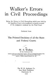 Cover of: Walker's errors in civil proceedings: being the errors in civil proceedings which were held by the Appellate court to be insufficient to justify reversal of the judgment rendered by the trial court, gathered from the printed decisions of all the state and federal courts