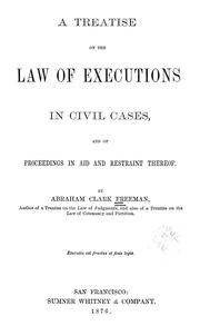 A treatise on the law of executions in civil cases by Arthur Clark Freeman