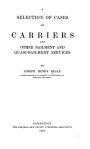 Cover of: A selection of cases on carriers and other bailment and quasi-bailment services by Beale, Joseph Henry