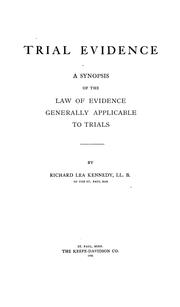 Cover of: Trial evidence by Richard Lea Kennedy