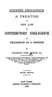 Cover of: A treatise on the law of contributory negligence: or negligence as a defense