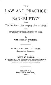 Cover of: The law and practice in bankruptcy under the National Bankruptcy Act of 1898: with citations to the decisions to date