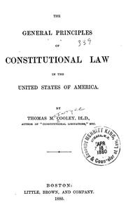 Cover of: The general principles of constitutional law in the United States of America by Thomas McIntyre Cooley