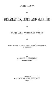 Cover of: The law of defamation: libel and slander in civil and criminal cases as administered in the courts of the United States of America