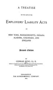 Cover of: A treatise on the law of the employers' liability acts of New York, Massachusetts, Indiana, Alabama, Colorado, and England by Conrad Reno