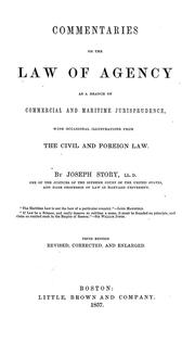 Cover of: Commentaries on the law of agency as a branch of commercial and maritime jurisprudence: with occasional illustrations from the civil and foreign law.