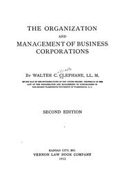Cover of: The organization and management of business corporations | Walter C. Clephane