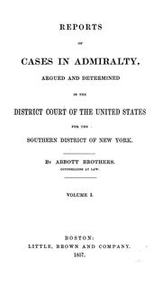 Cover of: Reports of cases in admiralty, argued and determined in the district court of the United States for the southern district of New York