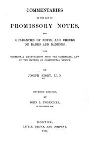 Cover of: Commentaries on the law of promissory notes, and guaranties of notes, and checks on banks and bankers