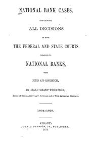 Cover of: National bank cases: containing all decisions of both the federal and state courts relating to national banks, with notes and references.  1864-[1889]